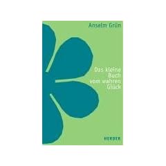 Das kleine Buch vom wahren Gl�ck