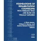 Foundations of Rehabilitation Counseling with Persons Who are Blind