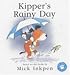 Mick Inkpen: Kipper's Rainy Day