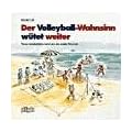 Der Volleyball-Wahnsinn w�tet weiter: Neue Geschichten rund um die wei�e Murmel
