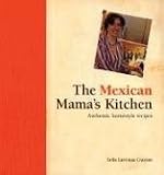 The Mexican Mama's Kitchen: Authentic Homestyle Recipes (Authentic Homestyle Recipes)