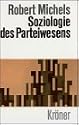 Zur Soziologie des Parteiwesens in der modernen Demokratie