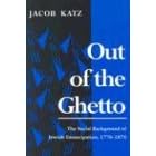 Out of the Ghetto: The Social Background of Jewish Emancipation, 1770-1870 (Modern Jewish... by Jacob Katz