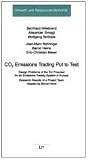 CO2 Emission Trading Put to Test: Design Problems of the EU Proposal for an Emissions Trading System in Europe (Umwelt- Und Resourcenokonomik, Band 18)