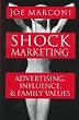 Shock Marketing: Advertising, Influence and Family Values