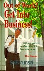 Out of Work? Get into Business: Shifting Gears and Turning Job Loss into Success (Self-Counsel Business Series) Don Doman