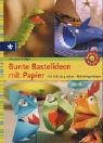 Bunte Bastelideen mit Papier. Fuer Kids ab 4 Jahren