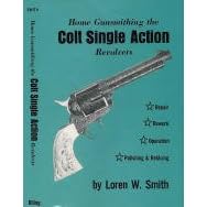 Home Gunsmithing the Colt Single Action Revolvers