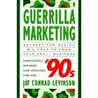 Guerrilla Marketing: Secrets for Making Big Profits from a Small Business
