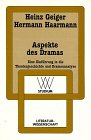 Aspekte des Dramas. - Heinz Geiger, Hermann Haarmann