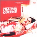 Malevolent Sounds of the Trauma Queens