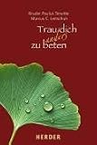 Produkt-Bild: Trau dich anders zu beten: Ein Gebetbuch f&uuml;r Neugierige