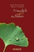 Produkt-Bild: Trau dich anders zu beten: Ein Gebetbuch f&uuml;r Neugierige