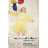 No Bored Babies: A Guide to Making Developmental Toys for Babies Birth to Age Two