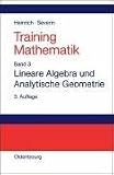 Training Mathematik: Training Mathematik 3. Lineare Algebra und Analytische Geometrie: Bd 3