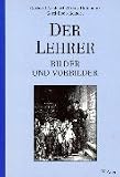 Produkt-Bild: Der Lehrer. Bilder und Vorbilder