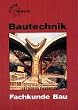 Bautechnik, Fachkunde Bau