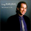 You'll Know It's Me by Gregg Karukas