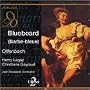 Offenbach - Bluebeard (Barbe-bleu) / Legay � Gayraud � Doussard
