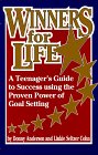 Winners for Life: A Teenager's Guide to Success Using the Proven Power of Goal Setting