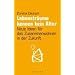 Lebenstr�ume kennen kein Alter: Neue Ideen f�r das Zusammenwohnen in der Zukunft
