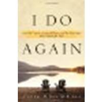 I Do Again: How We Found a Second Chance at Our Marriage--and You Can Too by Scruggs, Cheryl, Scruggs, Jeff [WaterBrook Press, 2008] (Paperback) [Paperback]