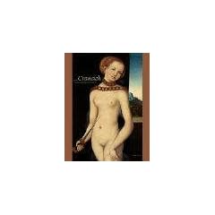 Lucas Cranach. Glaube, Mythologie und Moderne
