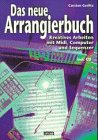 Produkt-Bild: Das neue Arrangierbuch. Kreatives Arbeiten mit Midi, Computer und Sequenzer