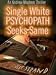 Single White Psychopath Seeks Same