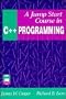 A Jump Start Course in C++ Programming