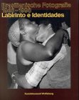Brasilianische Fotografie 1946-1998 : labirinto e identidades