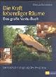 Die Kraft lebendiger R�ume: Das gro�e Vastu-Buch. Der indische Ursprung des Feng Shui