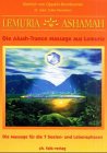 Lemuria-Ashamah - Die Aluah-Trance-Massage aus Lemuria - Dietrich v Oppeln-Bronikowski, Sylke Neumann