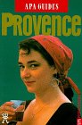 Apa Guides, Provence - Anne Sanders Roston, Catherine Karnow