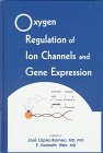 Oxygen Regulation of Ion Channels & Gene Expression