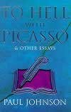 To hell with Picasso and other essays