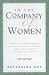 In the Company of Women: Canadian Women Talk About What It Takes to Start and Manage a Succ         Essful Business