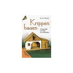 Krippen bauen. Anregungen und Tips zum Selbstbau.