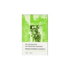Die Vertreibung der K�rntner Slowenen; Pregon Koroskih Slovencev