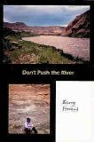 Don't Push the River