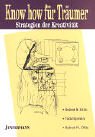 Know-how f&uuml;r Tr&auml;umer - Strategien der Kreativit&auml;t - NLP & Modelling - Struktur der Innovation. - Robert B. Dilts, Todd Epstein, Robert W. Dilts