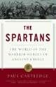 The Spartans: The World of the Warrior-Heroes of Ancient Greece (Vintage)