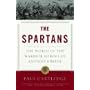 The Spartans: The World of the Warrior-Heroes of Ancient Greece