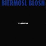 Wo Samma - Bierm�sl Blosn