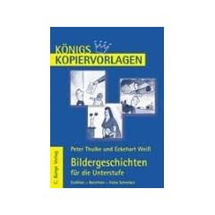 K�nigs Kopiervorlagen - Bildergeschichten f�r die Unterstufe