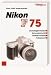 Nikon F 75. Grundlagenwissen - Kameratechnik - Objetivschule - Fotopraxis