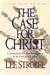 The Case for Christ: A Journalist's Personal Investigation of the Evidence for Jesus