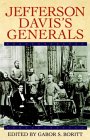 Jefferson Davis's Generals (Gettysburg Civil War Institute Books)