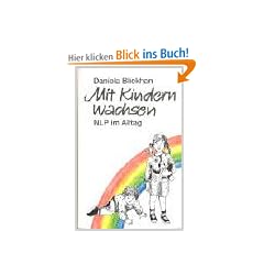 Mit Kindern wachsen. NLP im Alltag mit Kindern