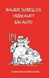 Bauer Sorglos verkauft ein Auto